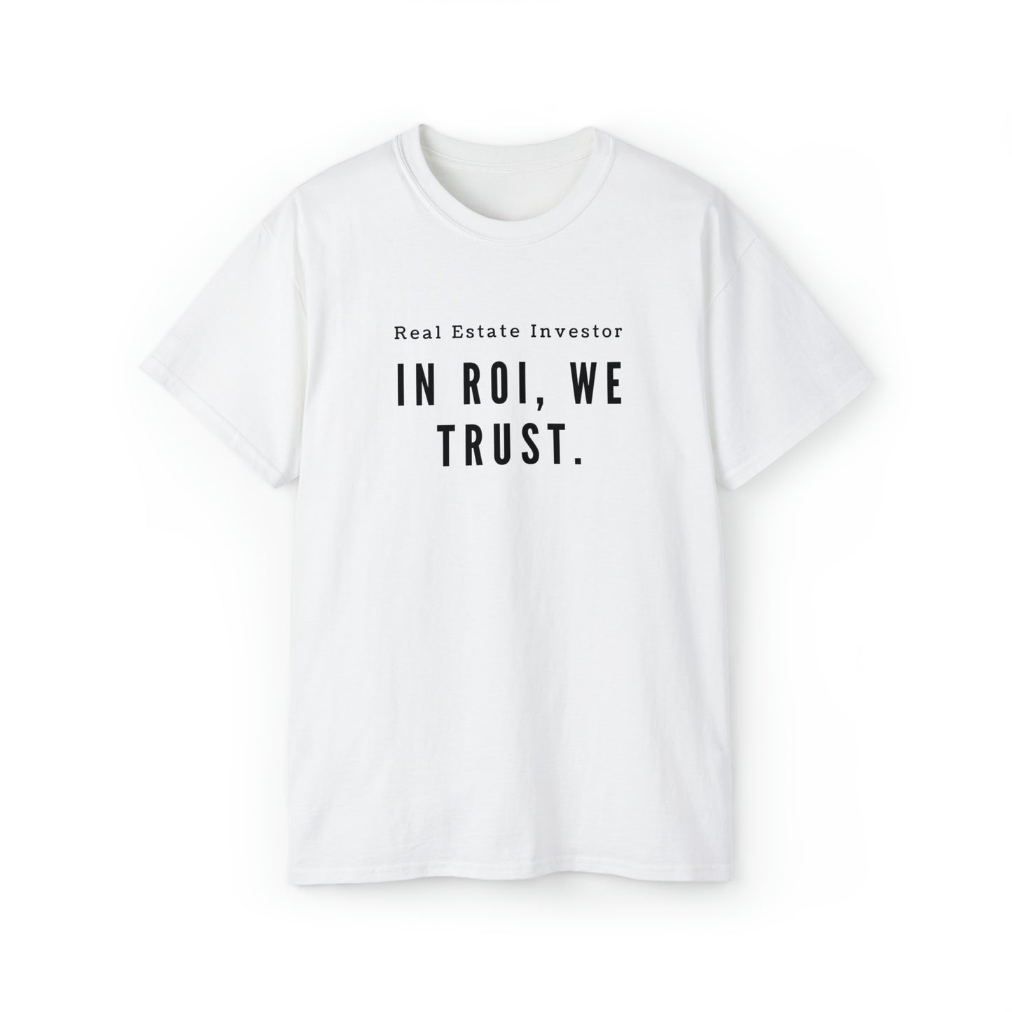 In ROI, we trust. Unisex Ultra Cotton Tee