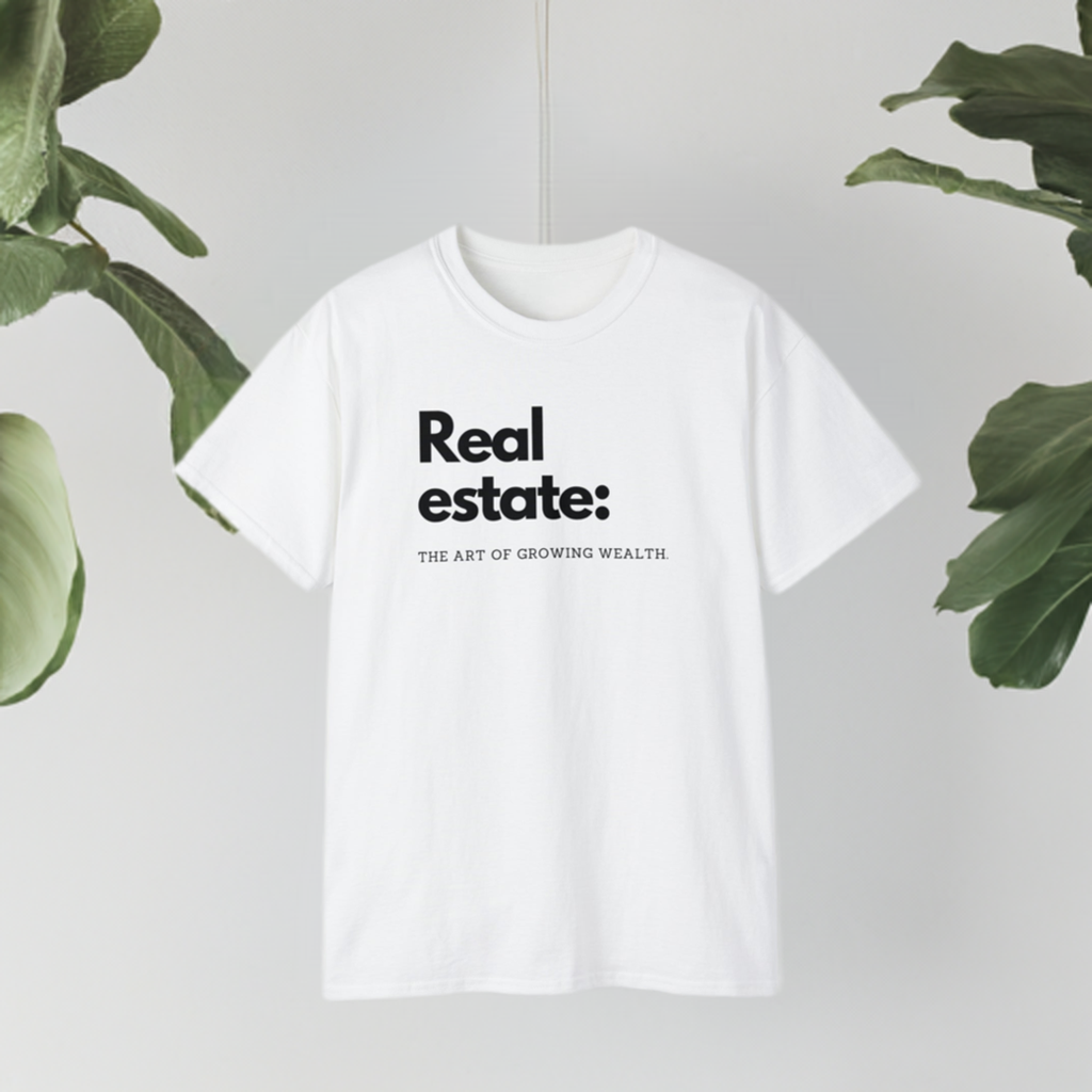 "Real estate: The art of growing wealth." Unisex Ultra Cotton Tee